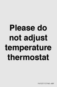 Please do not adjust temperature thermostat